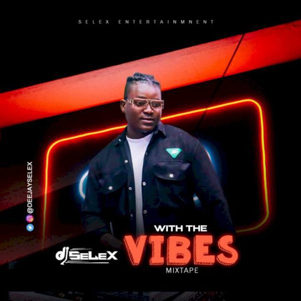 DJ Selex With The Vibes Mixtape Mp3 Download 