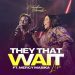 Celestine Donkor & Mercy Masika They That Wait [Live] Mp3 Download