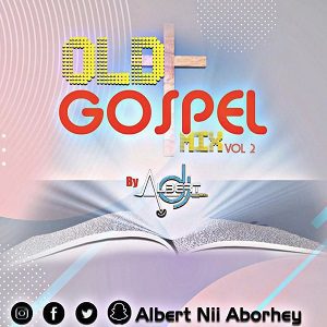 DJ Albert Old Ghana Gospel (Vol 2) Mp3 Download 