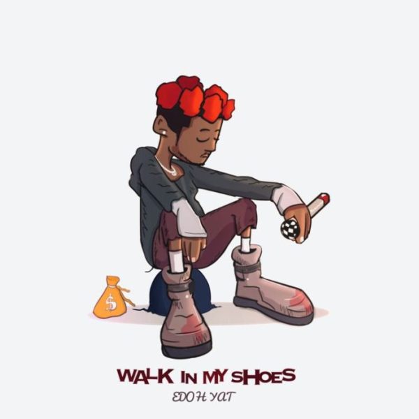  Edoh YAT Walk In My Shoes Mp3 Download 