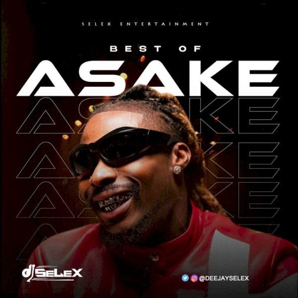 DJ Selex Best of Asake Mixtape Mp3 Download 