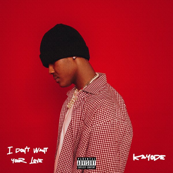 Kayode I Don’t Want Your Love Mp3 Download 