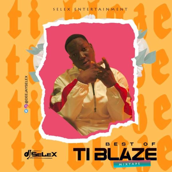 DJ Selex Best of T.I Blaze Mixtape Mp3 Download 