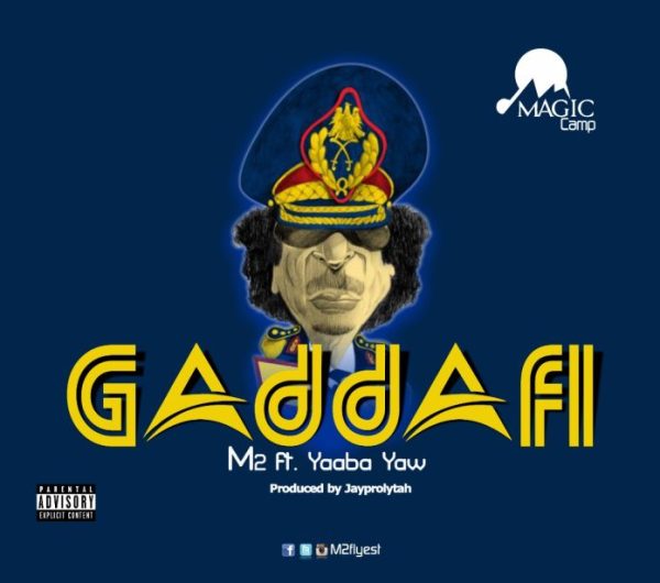 M2 Gaddafi ft. Yaaba Yaw Mp3 Download 