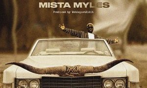 MUSIC: Mista Myles – Pull Up 1 Mista Myles Pull Up
