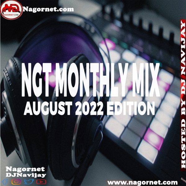 Nagornet Ft DJ Navijay NGT Monthly Mix (August 2022 Edition) Mp3 Download 