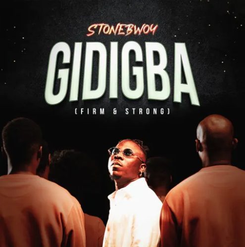 Stonebwoy Gidigba (Firm And Strong) Mp3 Download