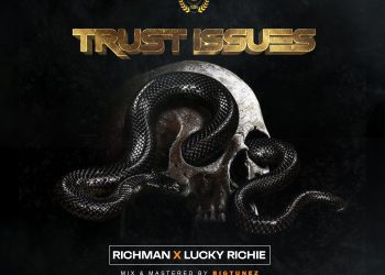 RichMan BigTunez X Lucky Richie Trust Issues Mp3 Download