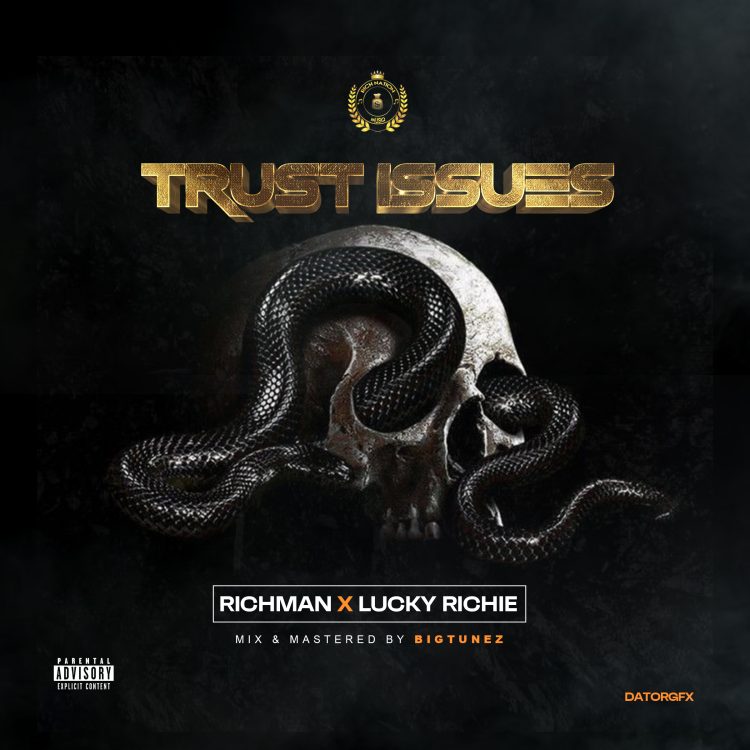 RichMan BigTunez X Lucky Richie Trust Issues Mp3 Download