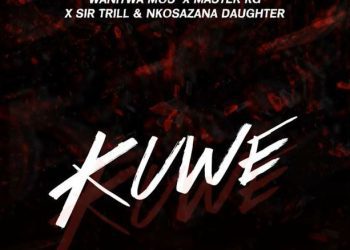 Wanitwa Mos Kuwe Ft. Sir Trill, Nkosazana Daughter & Master KG Mp3 Download