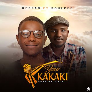 Kespan Ft. Soul P Your Kakaki Mp3 Download 