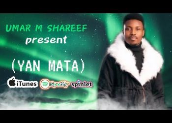 Umar M Shareef Yan Mata Mp3 Download