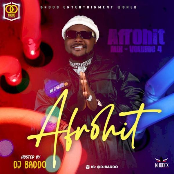 DJ Baddo Afrohit Mix (Vol. 4) Mp3 Download
