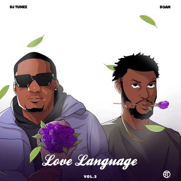 DJ Tunez & D3AN “Love Language” Vol.2 EP Zip Download 