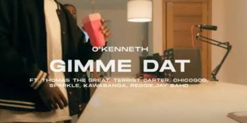 O’Kenneth Gimme Dat Ft. Thomas the Great, Terrist Carter, Chicogod, Sparkle, Kawabanga, Reggie & Jay Bahd Mp4 Download