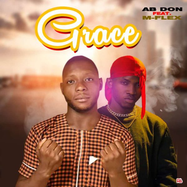 AB Don Ft. M-Flex Grace (Prod. By Flex Beatz) Mp3 Download 