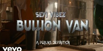 VIDEO: Seyi Vibez – Bullion Van 1 Seyi Vibez Bullion Van Mp4 Download