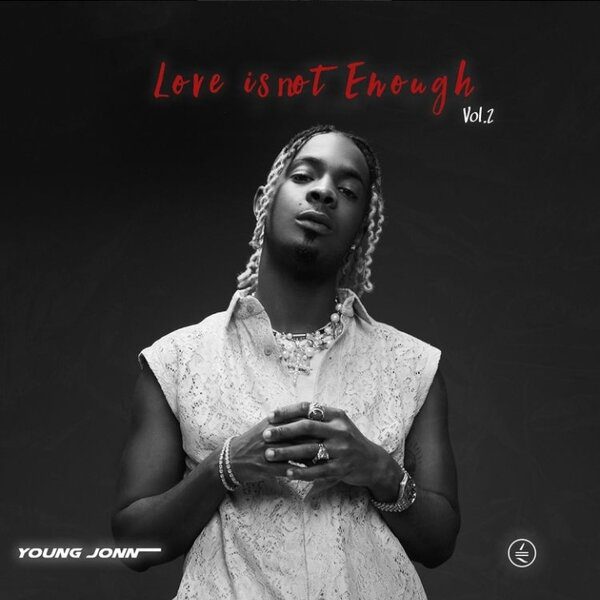 Young Jonn Love Is Not Enough Vol. 2 EP Zip Download 