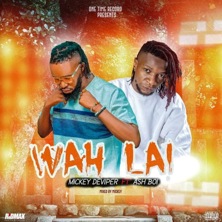 Mickey DeViper Ft. Ashboi Wah Lai Mp3 Download
