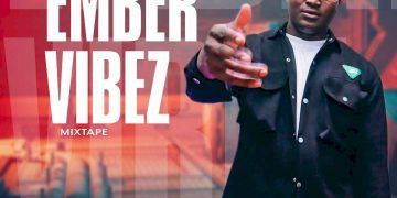 MIXTAPE: DJ Selex – Ember Vibez Mixtape 1 DJ Selex Ember Vibez Mixtape Mp3 Download