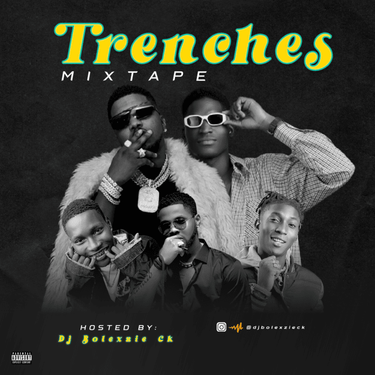 DJ Bolexzie CK Trenches Mixtape Mp3 Download