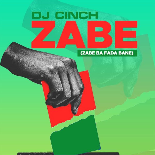 Dj Cinch Zabe (Election) Mp3 Download 