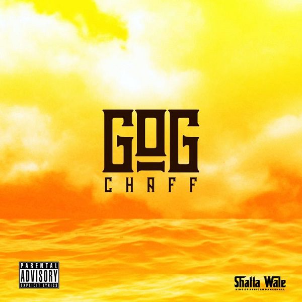 Shatta Wale GOG CHAFF Zip Download