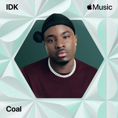  IDK Coal Mp3 Download 