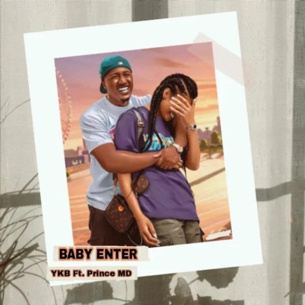YKB Baby Enter ft Prince MD mp3 Download