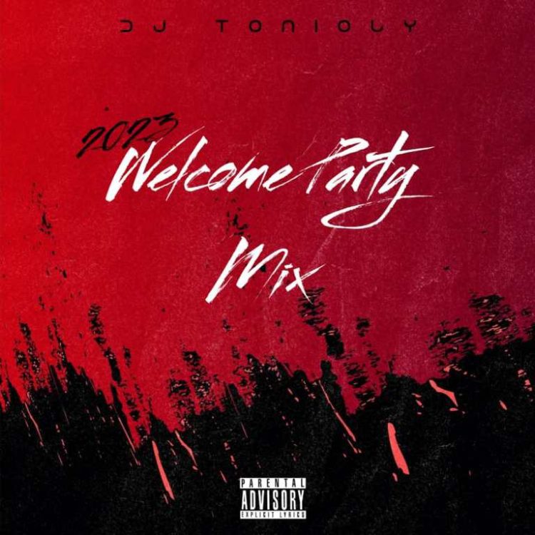 DJ TONIOLY 2023 WELCOME PARTY MIX Mp3 Download
