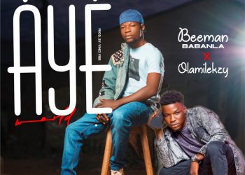 Beeman Babanla X Olamilekzy Aye Mp3 Download