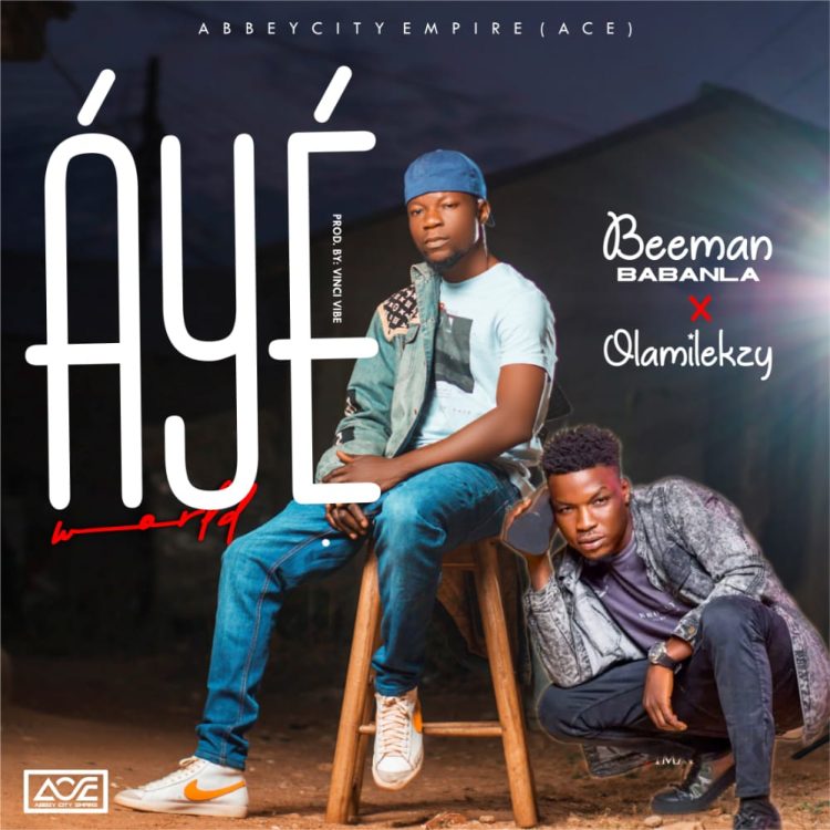 Beeman Babanla X Olamilekzy Aye Mp3 Download