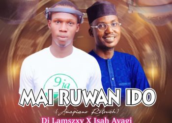 Dj LaMszXy X Isah Ayagi Mai Ruwan Ido (AmaDrum Retouch) Mp3 Download