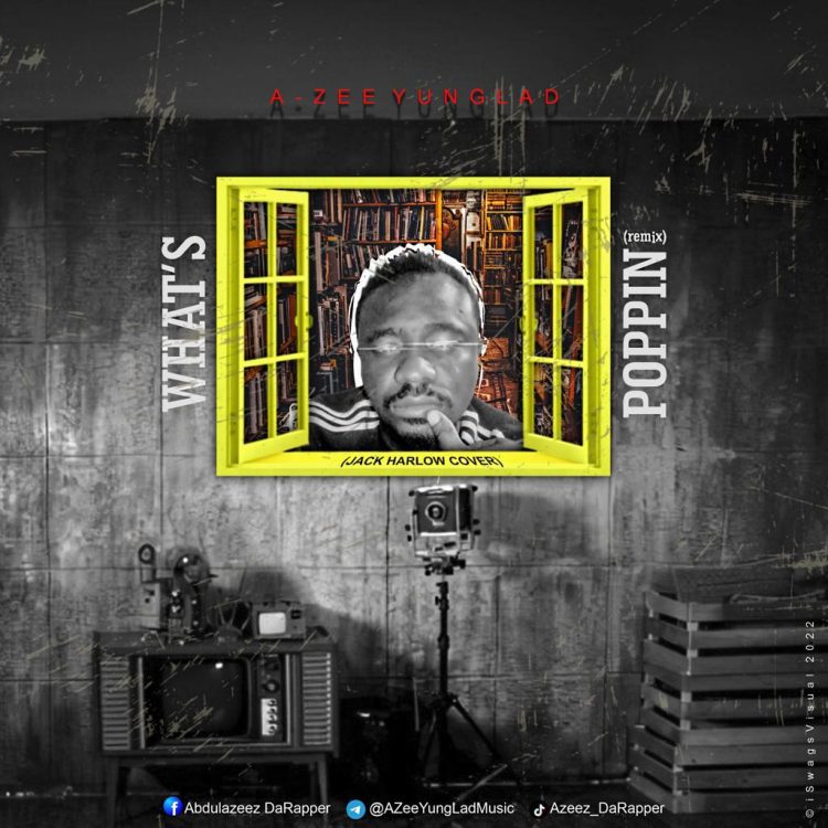MUSIC: A-zee Yunglad – What’s Poppin (Remix) [Jack Harlow Cover]