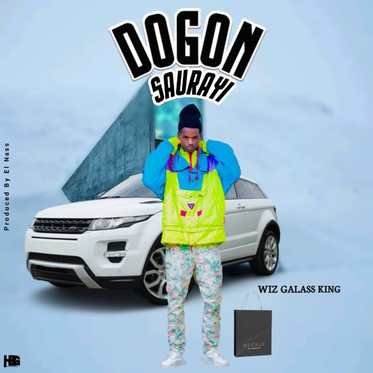 WIZ GALASS KING DOGON SAURAYI Mp3 Download