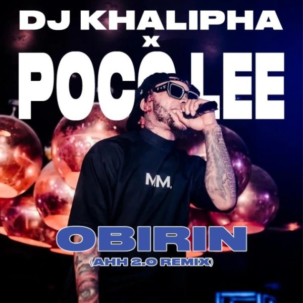  Poco Lee Obirin Ahhh 2.0 (Remix) Ft. DJ Khalipha Mp3 Download 