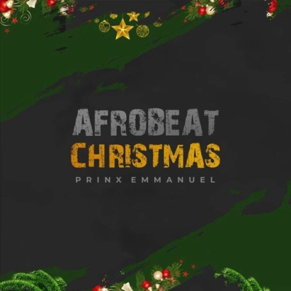 Prinx Emmanuel Afro Beat Christmas Mp3 Download