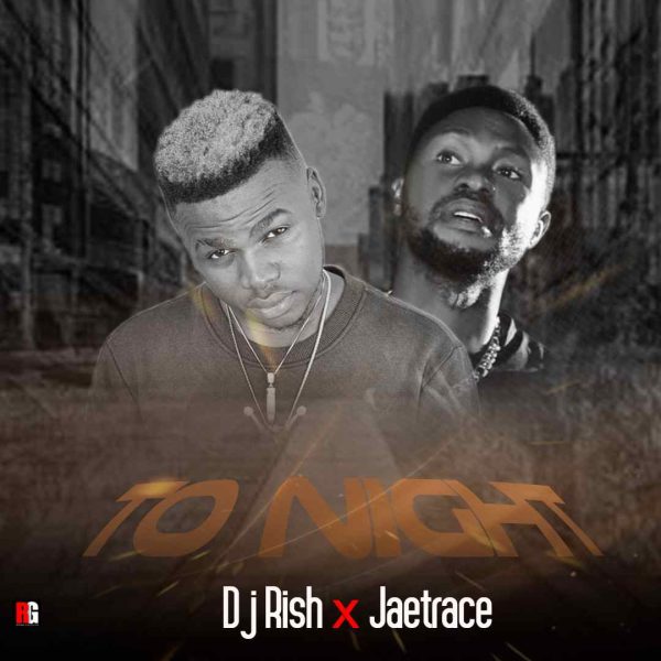 DJ Rish x Jaytrace Tonight Mp3 Download 