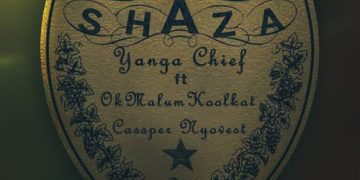 MUSIC: Yanga Chief – Shaza ft. Okmalumkoolkat & Cassper Nyovest 1 Yanga Chief Shaza ft. Okmalumkoolkat & Cassper Nyovest Mp3 Download
