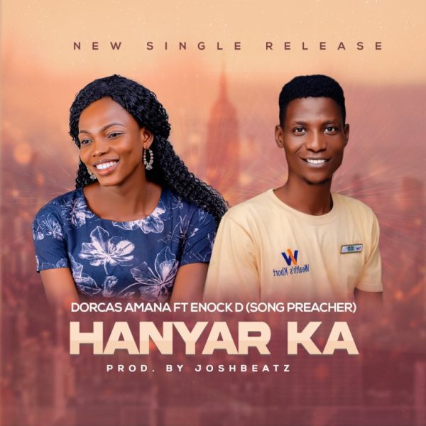 Dorcas Amana x Enock Dee Hanyar Ka Mp3 Download 