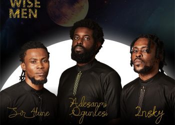 ALBUM: Adesanmi Ogunlesi x Sir4tune x 2nsky – Three Wise Men (EP)