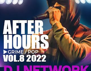DjNetwork After Hours Grime/Pop Mix 8 - 2023 Mp3 Download