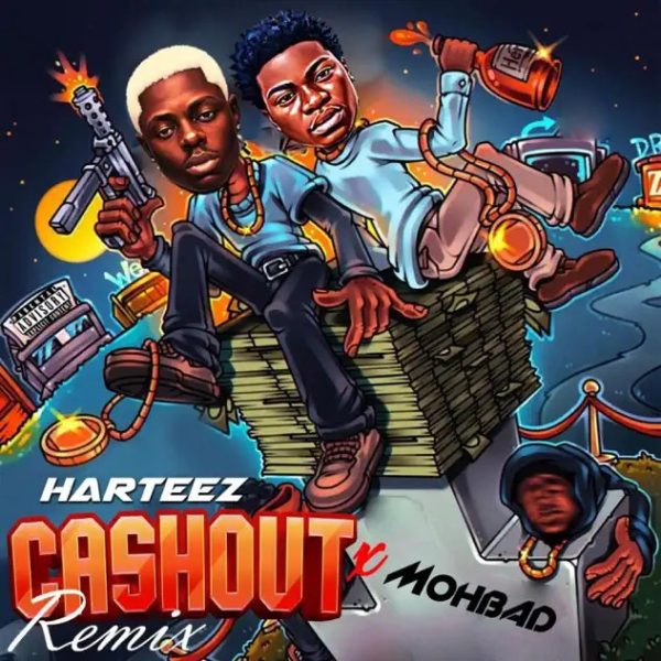 Harteez Cashout 2.0 Remix ft Mohbad Mp3 Download 