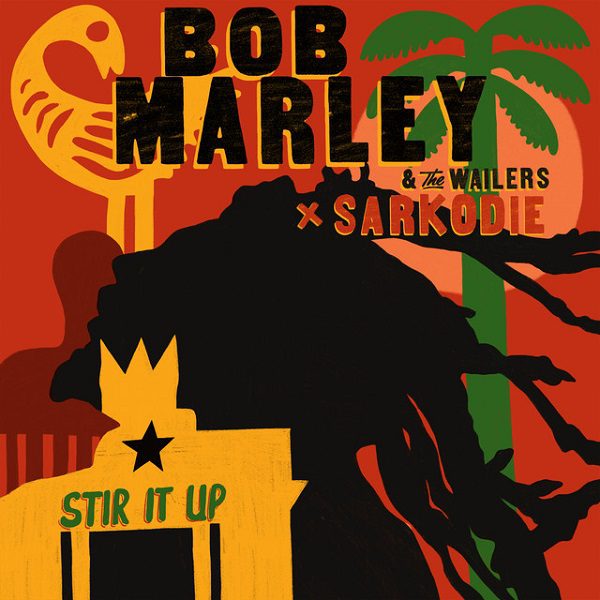 Bob Marley & The Wailers Stir It Up ft. Sarkodie Mp3 Download