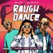 DBN Gogo, Reece Madlisa Rough Dance ft. 2woshort, Classic Deep, six40 Mp3 Download