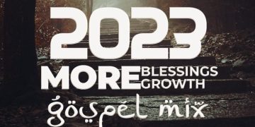 MIXTAPE: DJ Donak – 2023 More Blessings, More Growth (Gospel Mix) 1 DJ Donak 2023 More Blessings, More Growth (Gospel Mix) Mp3 Download