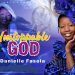 Danielle Fashola Unstoppable God Mp3 Download