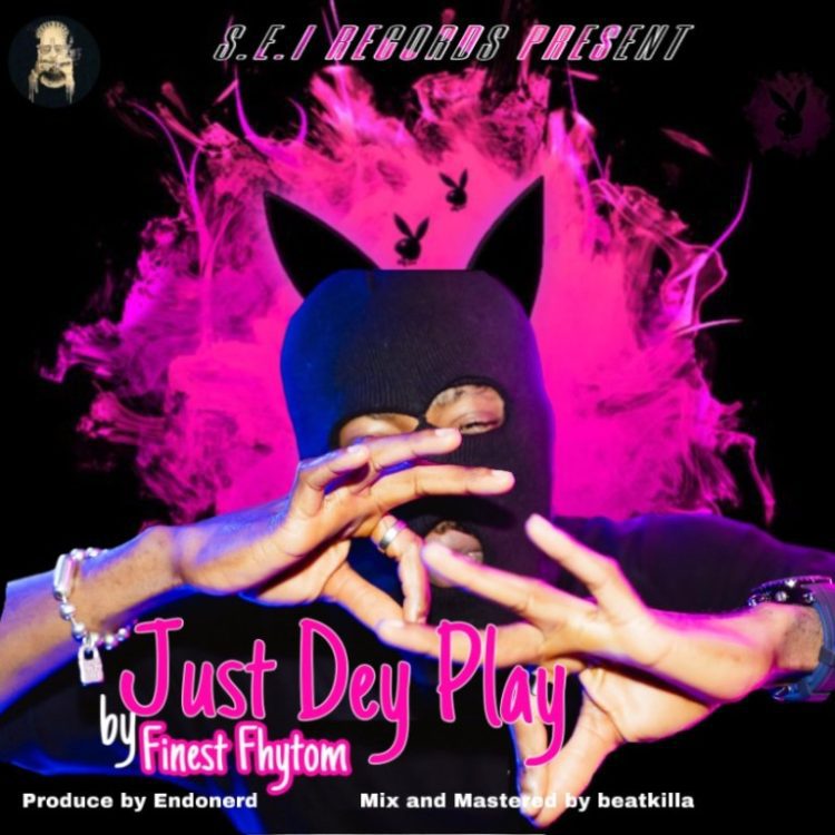 Finest Fhytom Just Dey Play Mp3 Download