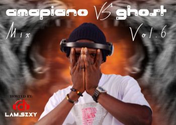Dj LaMszXy Amapiano Vs Ghost Mix Vol.6 Mp3 Download