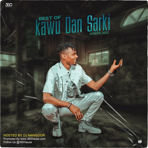 DJ Mansoor Best Of Kawu Dan Sarki Mp3 Download 